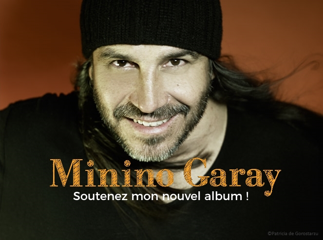 Minino Garay soutenez mon album ©Patricia de Gorostarzu